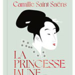 Camille Saint-Saëns, La princesse jaune, livre-disque